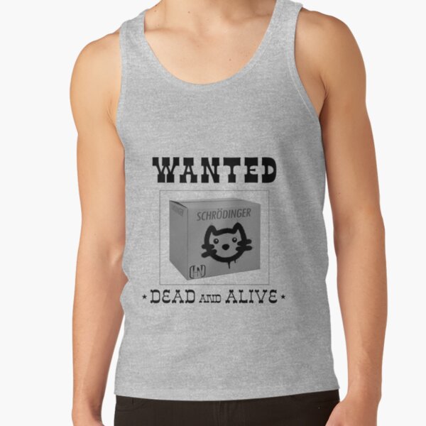 Schrodinger's Cat Wanted Tank Top