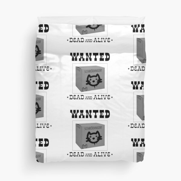 Schrodinger's Cat Wanted Duvet Cover
