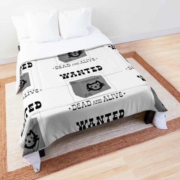 Schrodinger's Cat Wanted Comforter