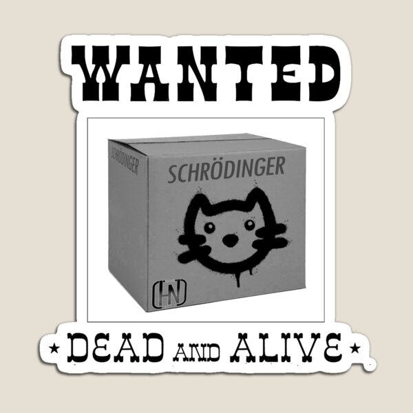 Schrodinger's Cat Wanted Magnet