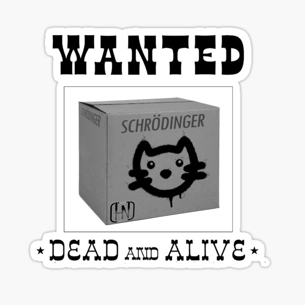 Schrodinger's Cat Wanted Sticker