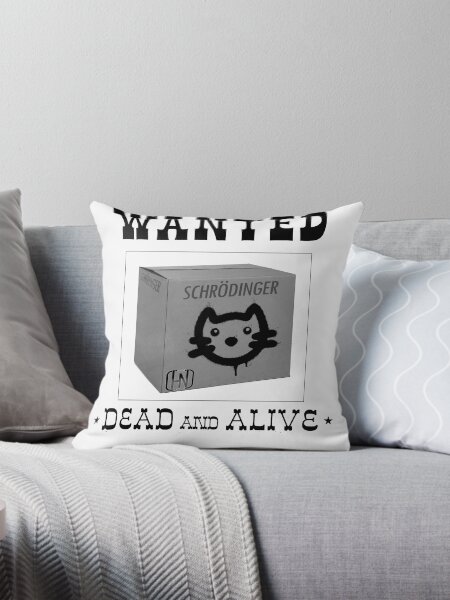 Schrodinger's Cat Wanted Throw Pillow