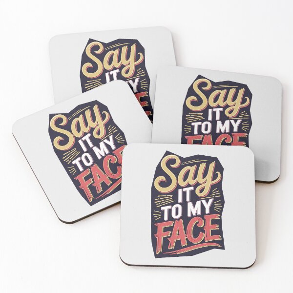 Item preview, say it to my face designed and sold by asbno19.
