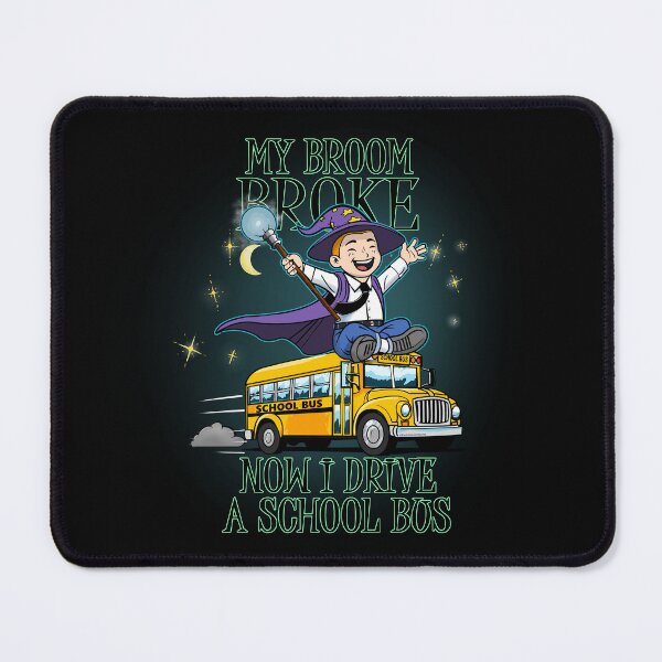 Item preview, Wizard My Broom Broke Now I Drive A School Bus designed and sold by Steve Parknsons.