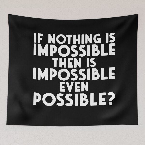 Item preview, Is Impossible Possible? - White Print designed and sold by GraphicsMark.