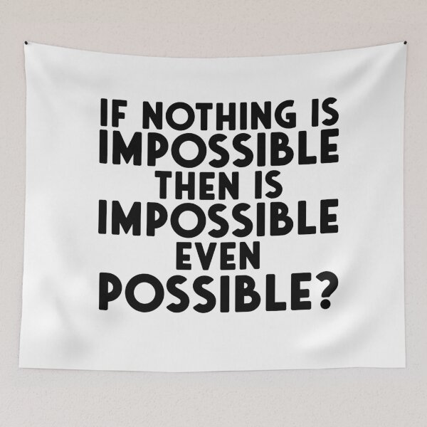 Item preview, Is Impossible Possible? - Black Print designed and sold by GraphicsMark.