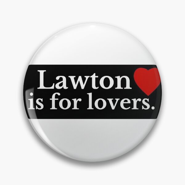 Item preview, Lawton is for lovers. designed and sold by redlegwear.