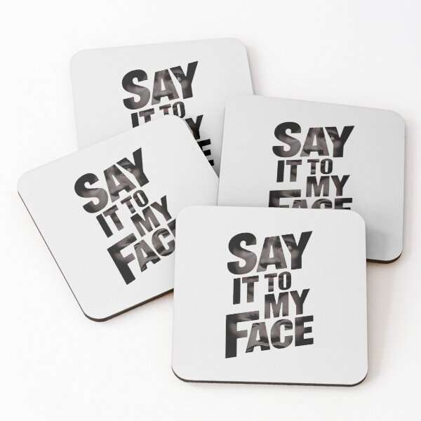 Item preview, say it to my face designed and sold by asbno19.