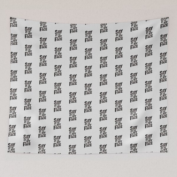 Item preview, say it to my face designed and sold by asbno19.