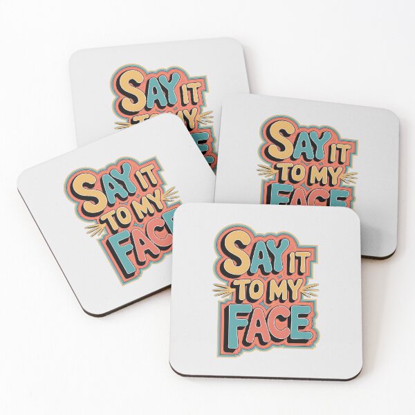 Item preview, say it to my face designed and sold by asbno19.