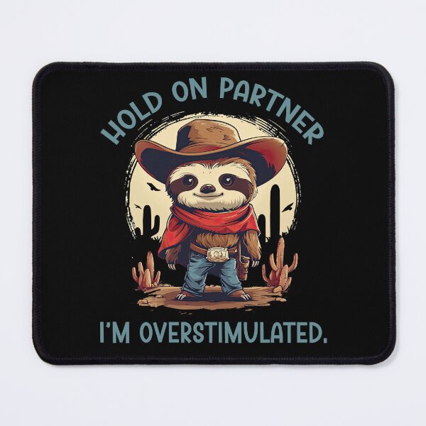 Item preview, Hold On Partner I'm Overstimulated Funny Sloth Cowboy designed and sold by NateFellhauer.