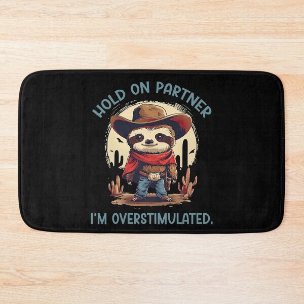 Item preview, Hold On Partner I'm Overstimulated Funny Sloth Cowboy designed and sold by NateFellhauer.