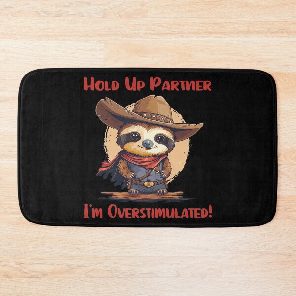 Item preview, Hold On Partner I'm Overstimulated Funny Sloth Cowboy designed and sold by NateFellhauer.