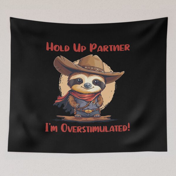Item preview, Hold On Partner I'm Overstimulated Funny Sloth Cowboy designed and sold by NateFellhauer.