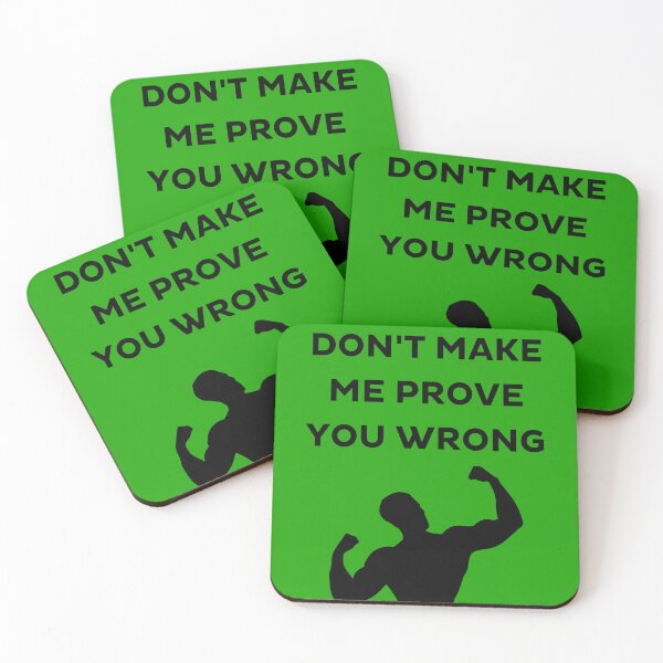 Item preview, Don't Make Me Prove You Wrong designed and sold by Kamal Khajeb.