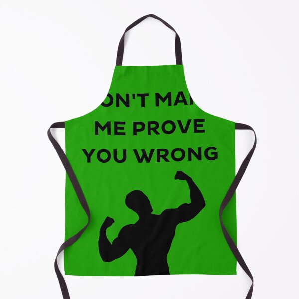 Item preview, Don't Make Me Prove You Wrong designed and sold by Kamal Khajeb.