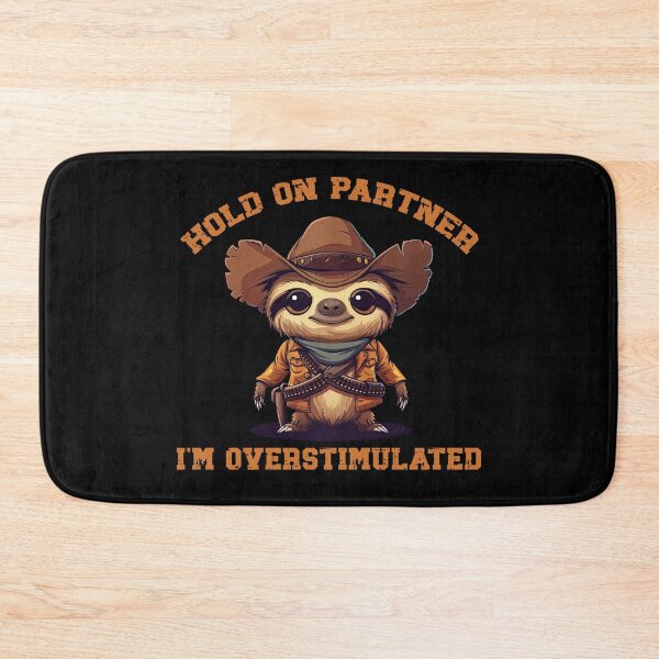 Item preview, Hold On Partner I'm Overstimulated Funny Sloth Cowboy designed and sold by NateFellhauer.
