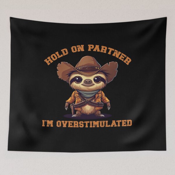 Item preview, Hold On Partner I'm Overstimulated Funny Sloth Cowboy designed and sold by NateFellhauer.
