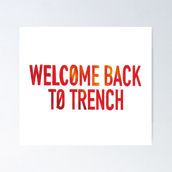 Item preview, Welcome back to trench lyrics design  designed and sold by BlueToDraw.