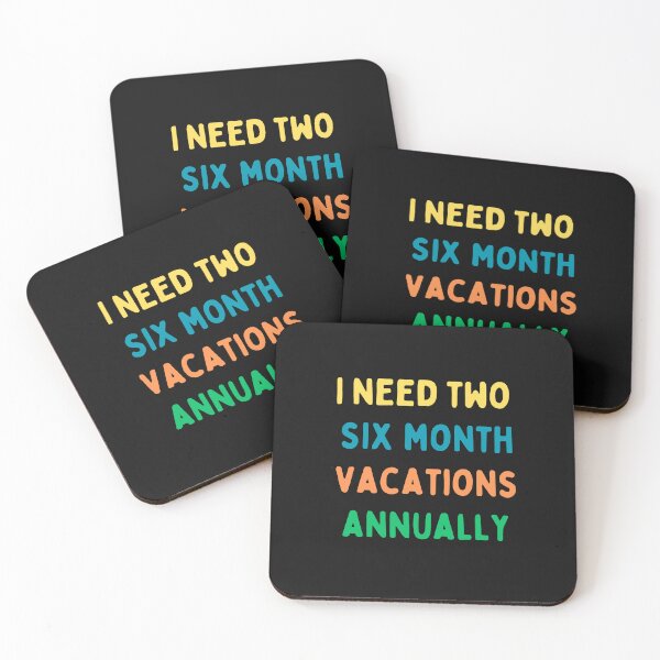Item preview, I need two six month vacations annually designed and sold by SyTcreations.