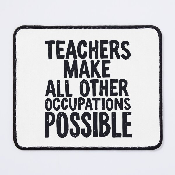 Item preview, Teachers Make all Other Occupations Possible designed and sold by CreativePodArt.