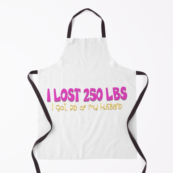 Item preview, I Lost 250 Lbs I Got Rid Of My Husband Joke designed and sold by Henrylizarraga.