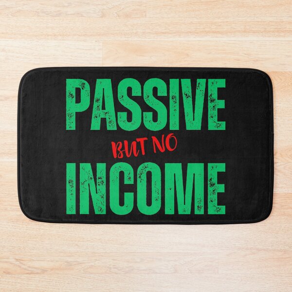Item preview, Passive Income? But No! The Hilarious Reality Check PASSIVE but no INCOME designed and sold by AlphaBetulia.