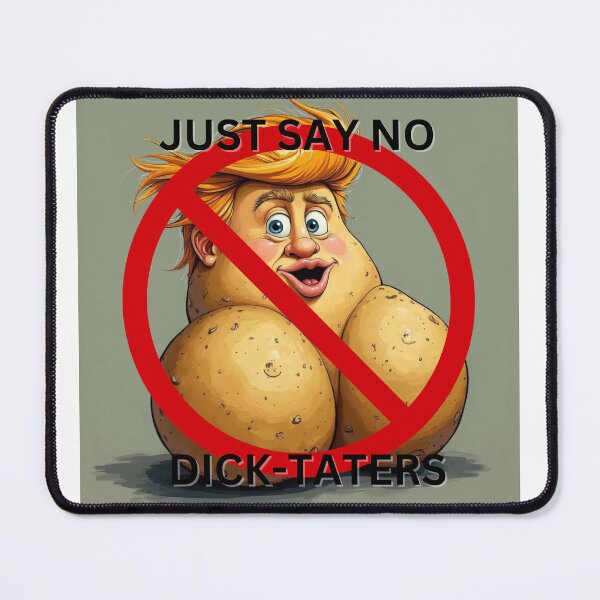 Item preview, Just Say No Dick-Taters designed and sold by Cmurphy71.