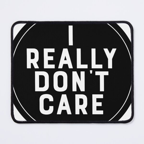 Item preview, I Really Don't Care sticker or t-shirt designed and sold by PIXEL POP DESIGNS - Beyond the Norm!.