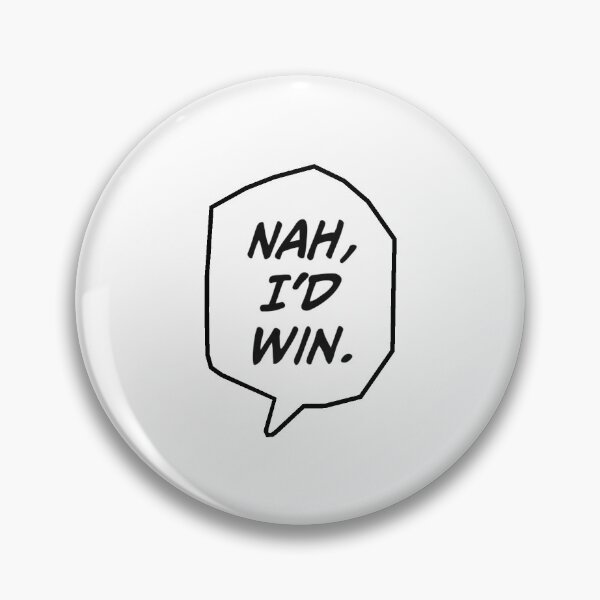 Item preview, Nah, I'd Win. designed and sold by Emizzy.