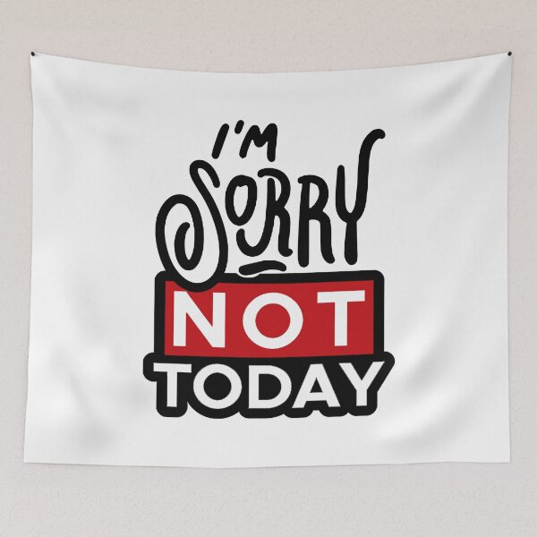 Item preview, Sorry Not Today; designed and sold by StickerApe.