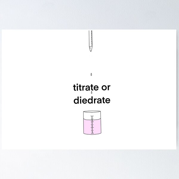 Item preview, Titrate or Diedrate designed and sold by doodle4urnoodle.