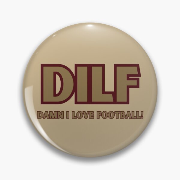 Item preview, DILF - Damn I Love Football! Gold designed and sold by abrigail23.