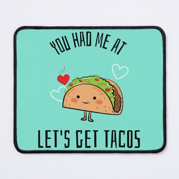 Item preview, You had me at Let's get tacos. designed and sold by jhmakerofthings.