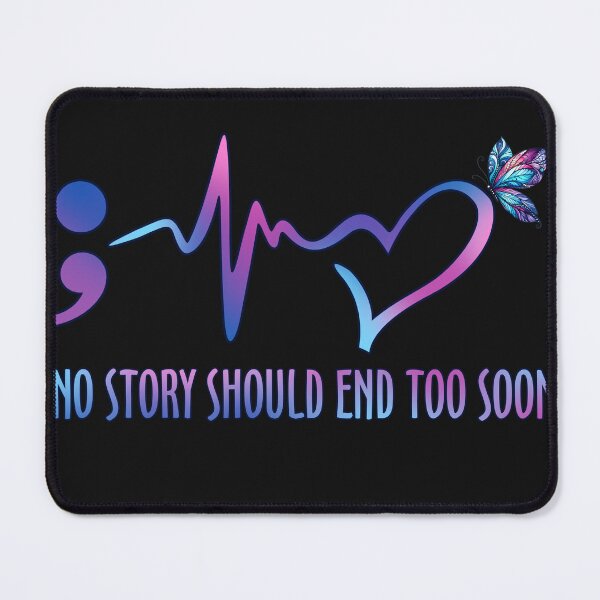 Item preview, Suicide Awareness No Story Should End Too Soon designed and sold by AlienOccupation.