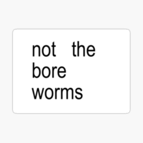 Item preview, not the bore worms brat designed and sold by adhdsurvivor.