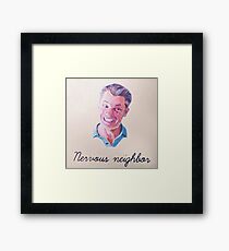Nervous Neighbor Framed Print