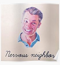 Nervous Neighbor Poster