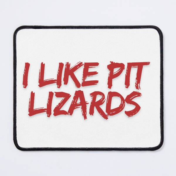 Item preview, I like Pit Lizards designed and sold by TaraPen.
