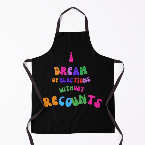 Item preview, I Dream of Elections Without Recounts - Political Satire designed and sold by signshirtz.