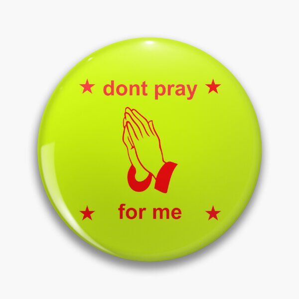 Item preview, Don't Pray For Me designed and sold by brainfog designs.