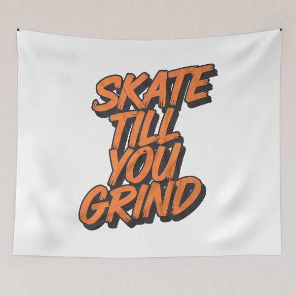 Item preview, Skateboarding, Skate Till You Grind, Skate, Sk8 designed and sold by Skateboard-Art.