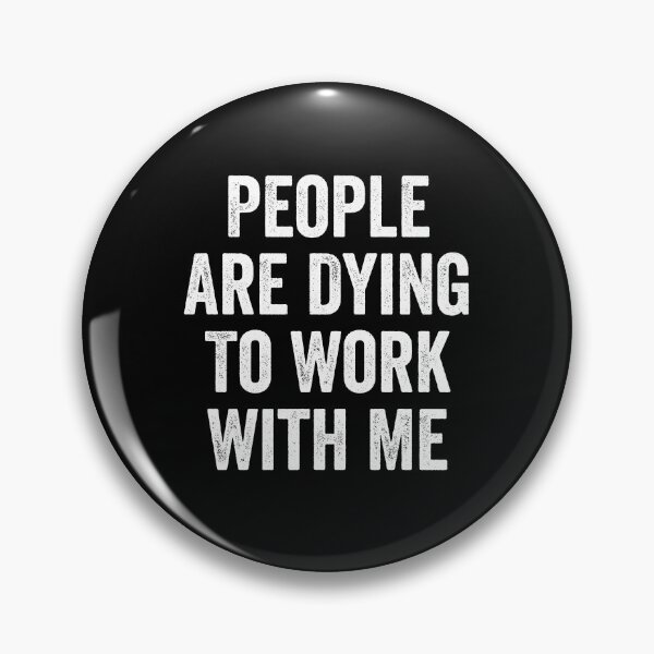 Item preview, People Are Dying To Work With Me - Mortician designed and sold by kevzadevinca.