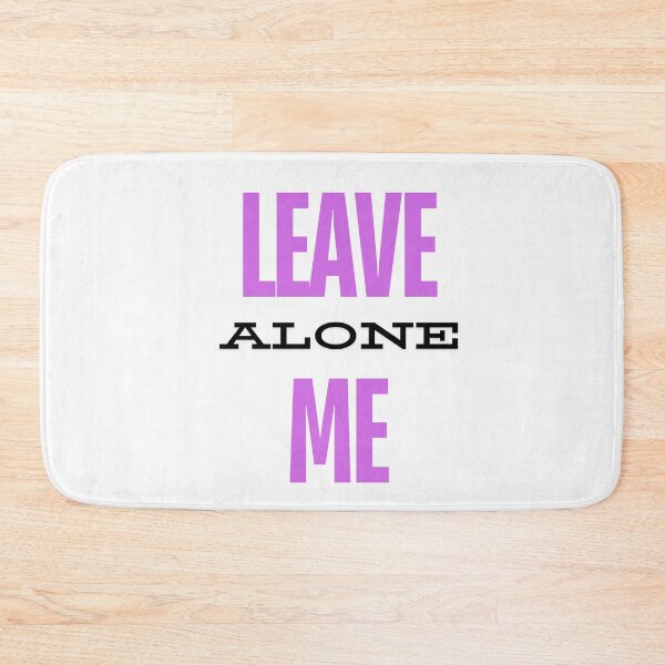 Item preview, Leave me alone  ,braf design  designed and sold by Brafdesign.