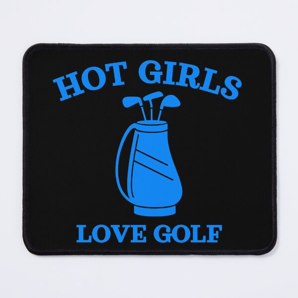 Item preview, Hot Girls Love Golf, Blue designed and sold by UNK-Fatigues.