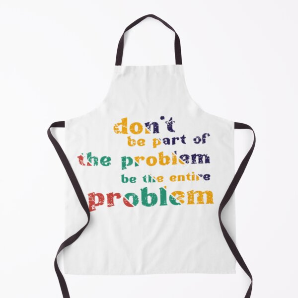 Item preview, don't be part of the problem be the entire problem 2025 designed and sold by semad34.