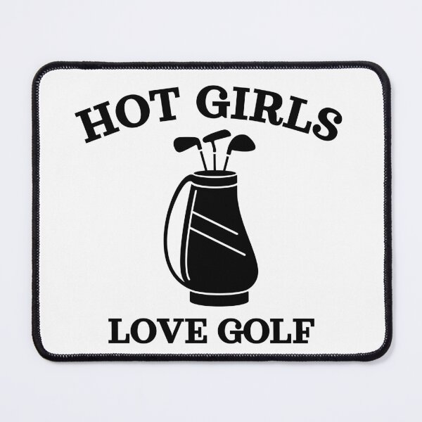 Item preview, Hot Girls Love Golf, Black designed and sold by UNK-Fatigues.