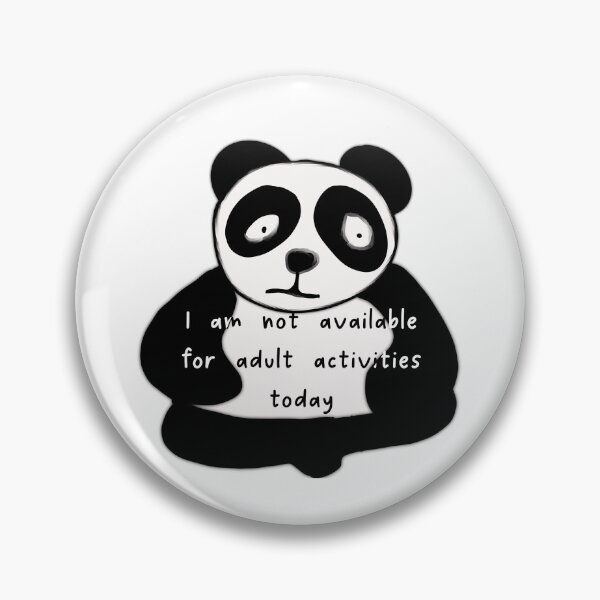 Item preview, Panda not available for adult activities  designed and sold by Wasted Potential ink.