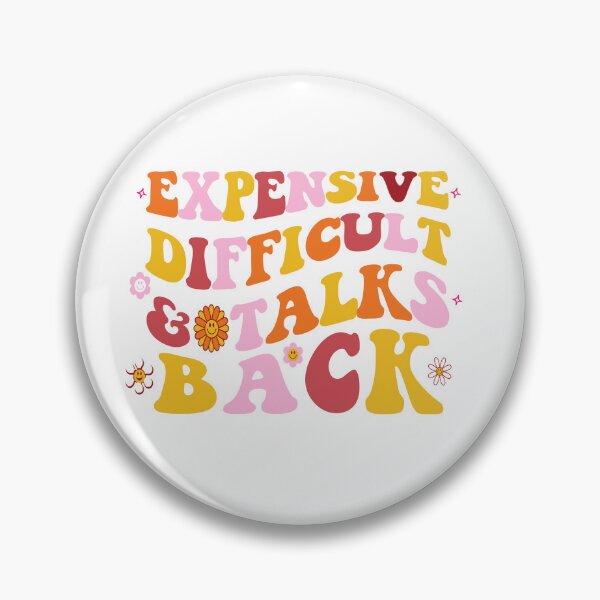 Item preview, Expensive, Difficult, & Talks Back designed and sold by 319DesignLab.
