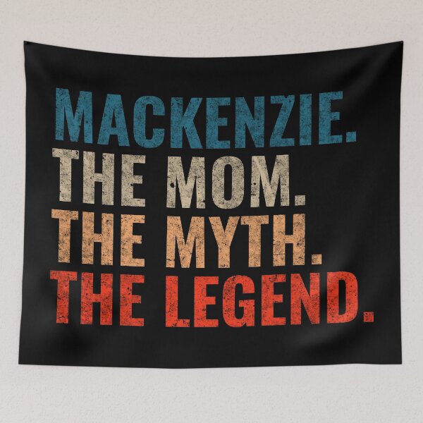 Item preview, Mackenzie The Mom The Myth The Legend Mackenzie Name Retro 70s distress designed and sold by Teelogic.